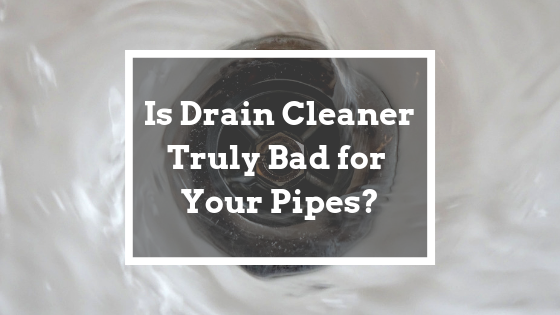 drain cleaner bad for pipes