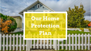 you need our home protection plan